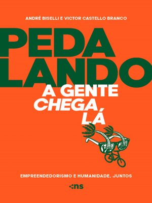 cover image of PEDALANDO a GENTE CHEGA LÁ